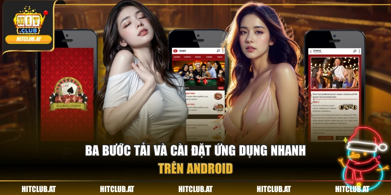 Ba bước tải và cài đặt ứng dụng nhanh trên Android