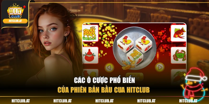 Các ô cược phổ biến của phiên bản bầu cua Hitclub 