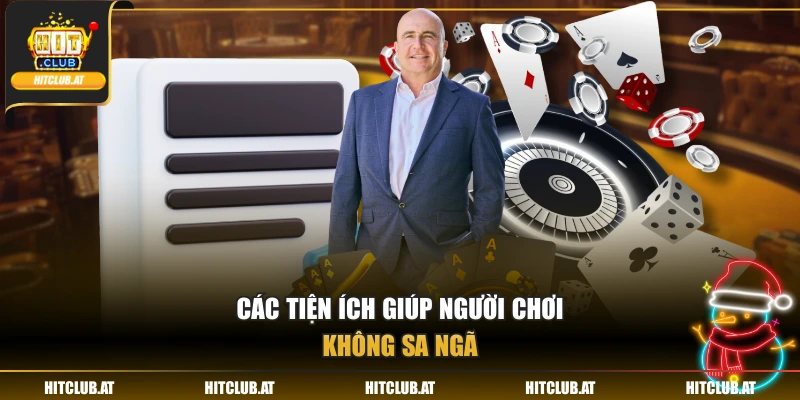 Các tiện ích giúp người chơi không sa ngã