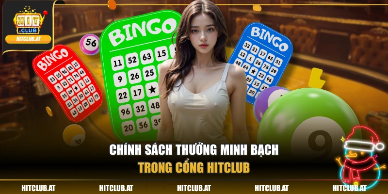 Chính sách thưởng minh bạch trong cổng HitClub