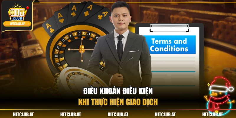 Điều khoản điều kiện cần tuân theo khi giao dịch