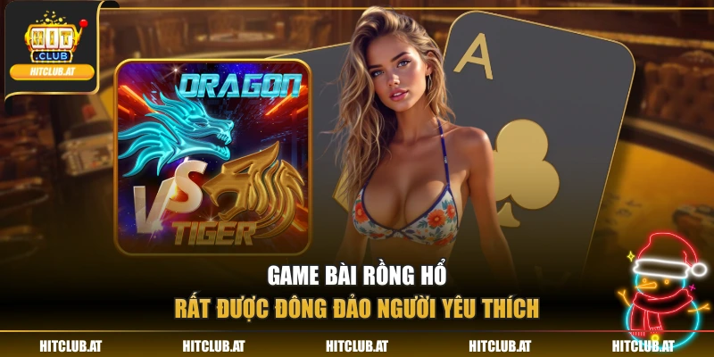 Game bài Rồng Hổ rất được đông đảo người yêu thích