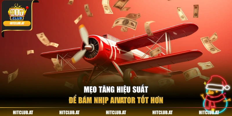 Mẹo tăng hiệu suất để bám nhịp Aivator tốt hơn