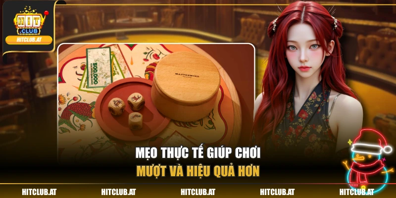 Mẹo thực tế giúp chơi mượt và hiệu quả hơn