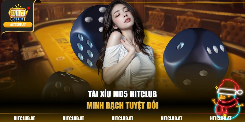 Tài xỉu md5 Hitclub minh bạch tuyệt đối
