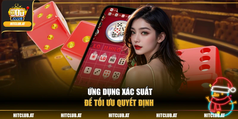 Ứng dụng xác suất để tối ưu quyết định